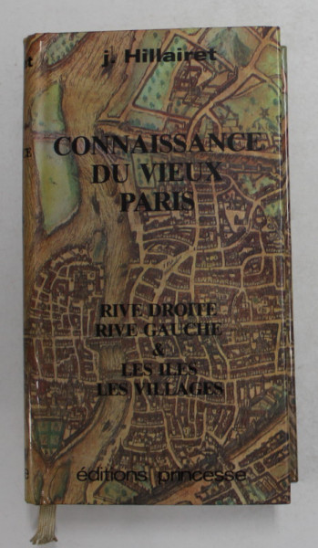 CONNAISANCE DU VIEUX PARIS par JACQUES HILLAIRET , 1985