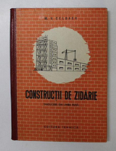 CONSTRUCTII DE ZIDARIE de M. V. CELBAEV , 1952
