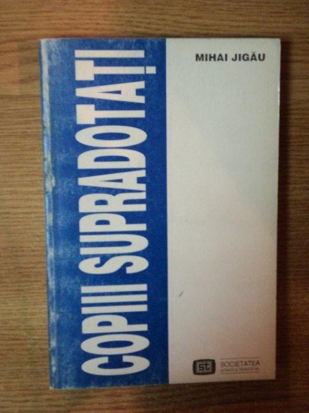 COPIII SUPRADOTATI de MIHAI JIGAU