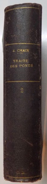 COURS DE CONSTRUCTION. TRAITE DES PONTS. PONTS EN MACONNERIE ET TUNNELS par J. CHAIX, E. CHAMBARET, TOME II, PARIS