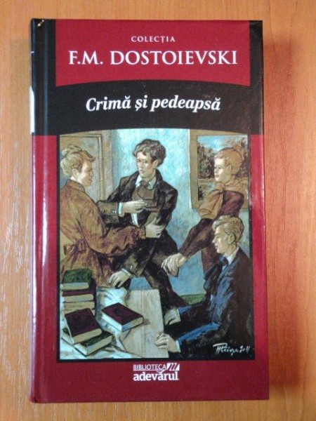 CRIMA SI PEDEAPSA de F.M. DOSTOIEVSKI