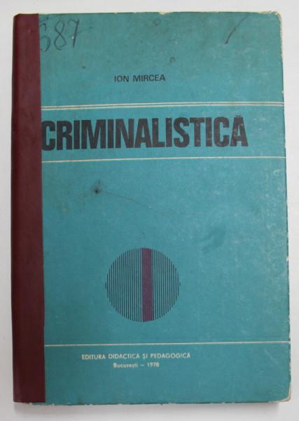 CRIMINALISTICA de ION MIRCEA , 1978 *COTOR REFACUT , SUBLINIERI