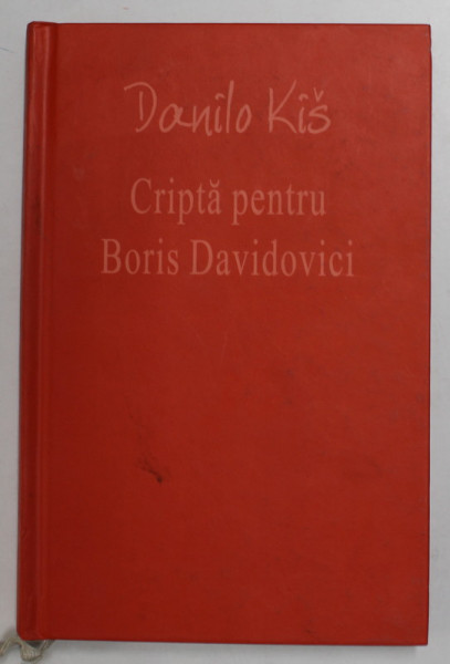 CRIPTA PENTRU BORIS DAVIDOVICI de DANILO KIS