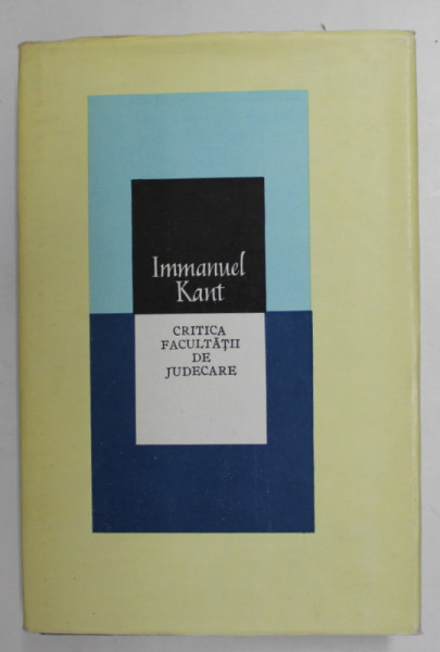 CRITICA FACULTATII DE JUDECARE-IMMANUEL KANT  1981