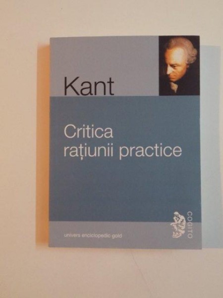 CRITICA RATIUNII PRACTICE de IMMANUEL KANT , 2010