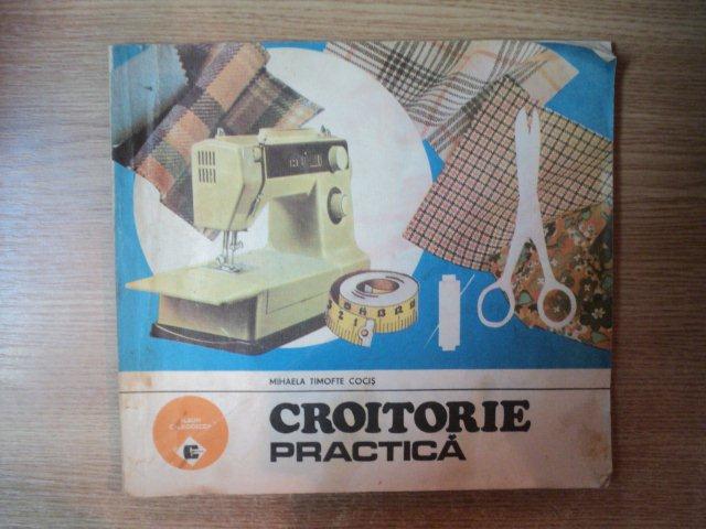 CROITORIE PRACTICA de MIHAELA TIMOFTE COCIS  1987 * PREZINTA HALOURI DE APA