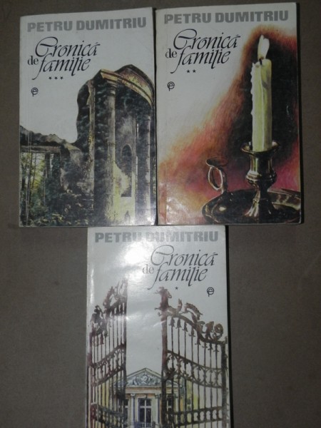 CRONICA DE FAMILIE-PETRU DUMITRIU  BUCURESTI 1993  3 VOLUME