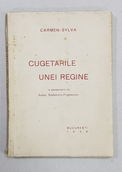 CUGETARILE UNEI REGINE de CARMEN SYLVA -  BUCURESTI, 1939