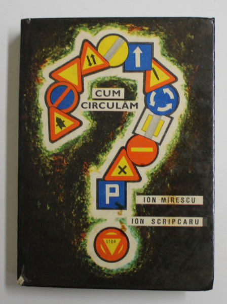 CUM CIRCULAM ? de ION GH. MIRCESCU si ION GH. SCRIPCARU , 1968