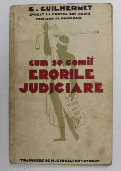 CUM SE COMIT ERORILE JUDICIARE de G. GUILHERMET , EDITIE INTERBELICA , PREZINTA PETE , SUBLINIERI CU CREION COLORAT , URME DE UZURA