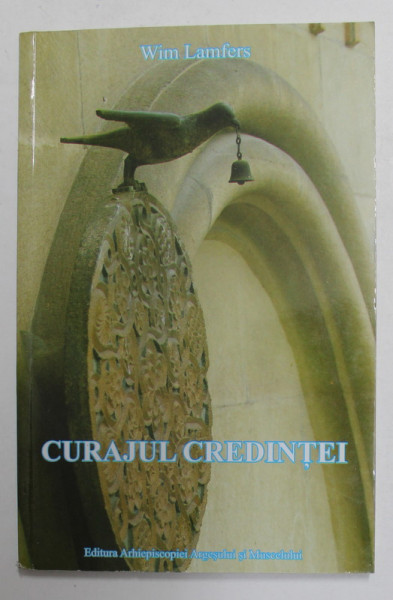 CURAJUL CREDINTEI de WIM LAMFERS , 2011