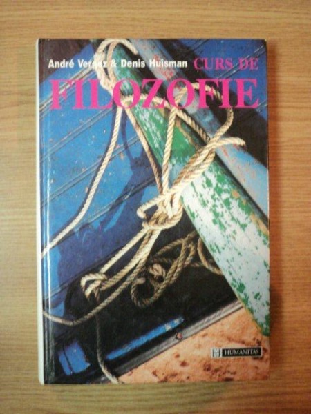 CURS DE FILOZOFIE de ANDRE VERGEZ, DENIS HUISMAN  1995
