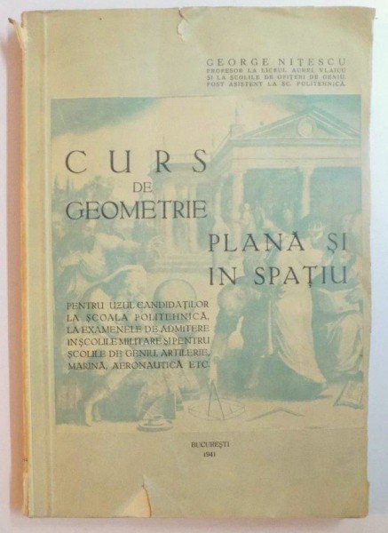 CURS DE GEOMETRIE PLANA SI IN SPATIU de GEORGE NITESCU  1941