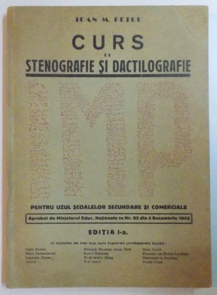 CURS DE STENOGRAFIE SI DACTILOGRAFIE ''IMP'' PENTRU UZUL SCOALELOR SECUNDARE SI COMERCIALE de IOAN M. PETRU, EDITIA I-A  1943