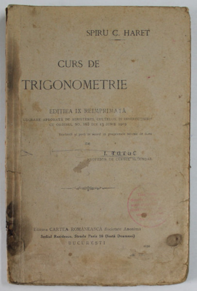 CURS DE TRIGONOMETRIE de SPIRU C. HARET , EDITIE DE INCEPUT DE SECOL XX , PREZINTA PETE SI URME DE UZURA