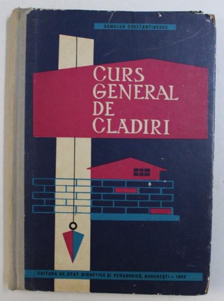 CURS GENERAL DE CLADIRI de ROMULUS CONSTANTINESCU , 1962