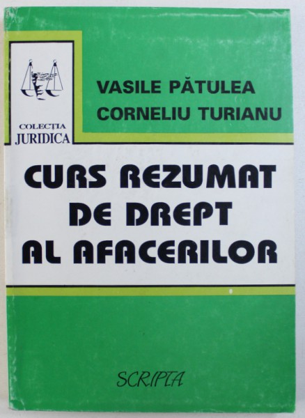 CURS REZUMAT DE DREPT AL AFACERILOR de VASILE PATULEA si CORNELIU TURIANU, 1994