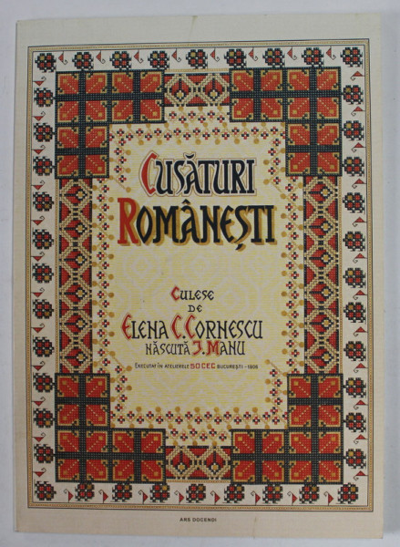 CUSATURI ROMANESTI , culese de ELENA C. CORNESCU ( nascuta I. MANU ) , 2018 *EDITIE ANASTATICA