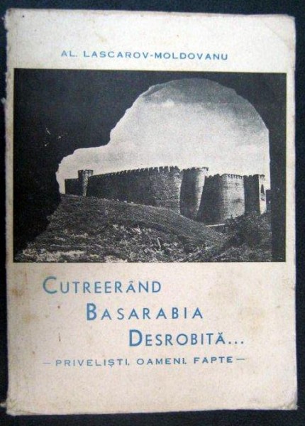 Cutreerand Basarabia desrobita Al.Lascarov Moldovanu