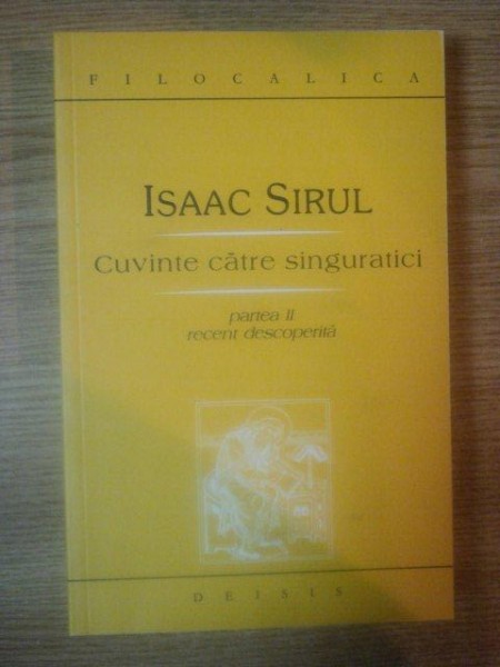 CUVINTE CATRE SINGURATICI . PARTEA  II-A RECENT DESCOPERITA de ISAAC SIRUL , 2007