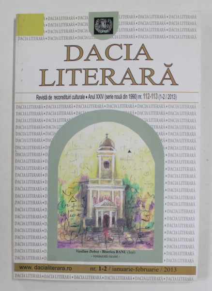 DACIA LITERARA - REVISTA DE RECONSTITURI CULTURALE , ANUL XXIV , NR. 112 - 113 ( 1-2 / 2013 )