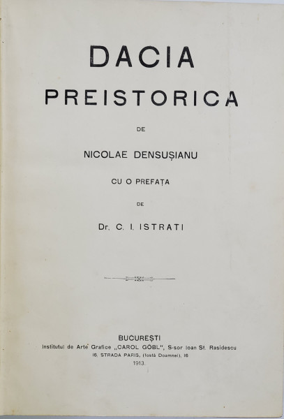 DACIA PREISTORICA , cu o prefata de C. I. ISTRATI , de NICOLAE DENSUSIANU , 1913