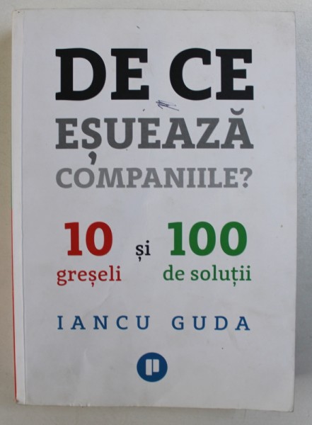 DE CE ESUEAZA COMPANIILE ? - 1 GRESELI SI 100 SOLUTII de IANCU GUDA , 2018