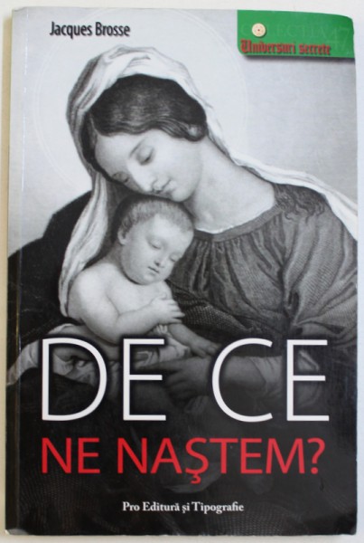 DE CE NE NASTEM ?  SI ALTE INTREBARI IMPERTINENTE de JACQUES BROSSE , 2008