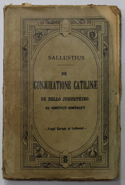 DE CONJURATIONE CATILINAE , DE BELLO JUGURTHINO de SALLUSTIUS , CU ADNOTATII ROMANESTI , TEXT  IN LIMBA LATINA , EDITIE DE INCEPUT DE SECOL XX