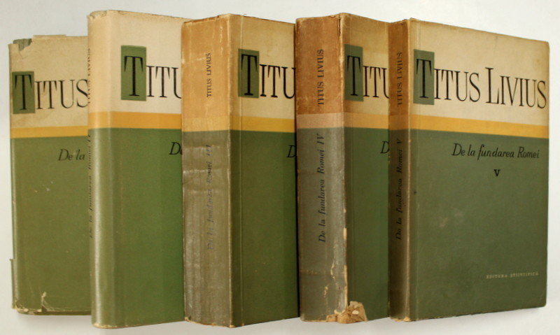 DE LA FUNDAREA ROMEI , VOLUMELE I - V de  TITUS LIVIUS , 1983 *PRIMELE DOUA VOLUME SUNT CARTONATE