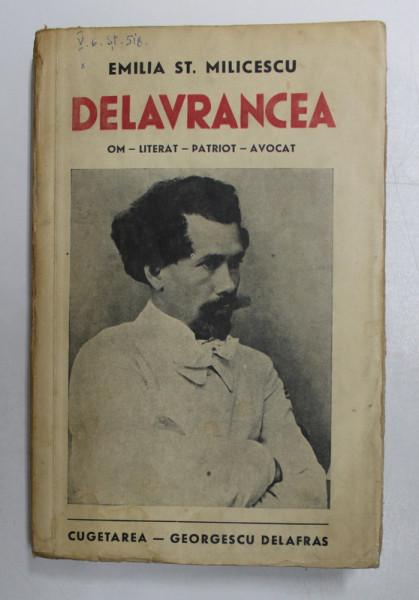 DELAVRANCEA , OM , LITERAT , PATRIOT , AVOCAT de EMILIA ST. MILICESCU , CONTINE SEMNATURA OLOGRAFA A AUTOAREI