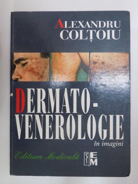 DERMATO-VENEROLOGIE IN IMAGINI  de ALEXANDRU COLTOIU
