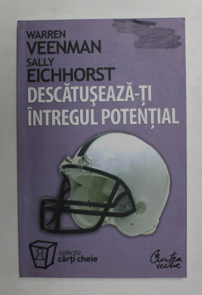 DESCATUSEAZA-TI INTREGUL POTENTIAL de WARREN VEENMAN , SALLY EICHHORST
