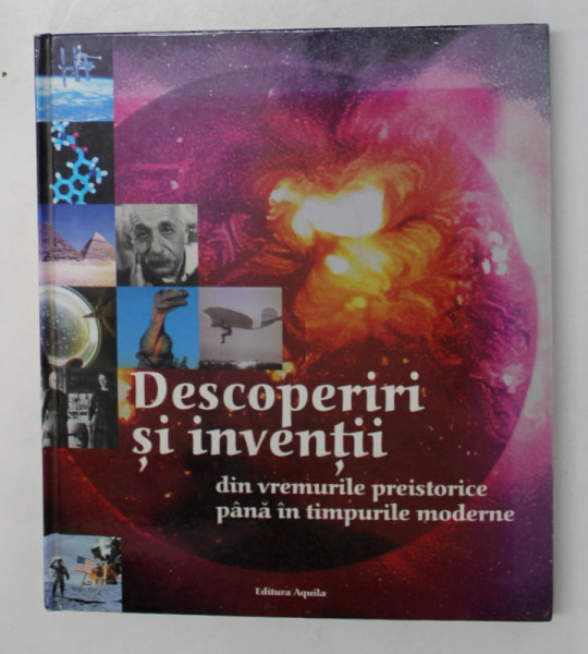 DESCOPERIRI SI INVENTII , DN VREMURILE PREISTORICE PANA IN CELE MODERNE 2008