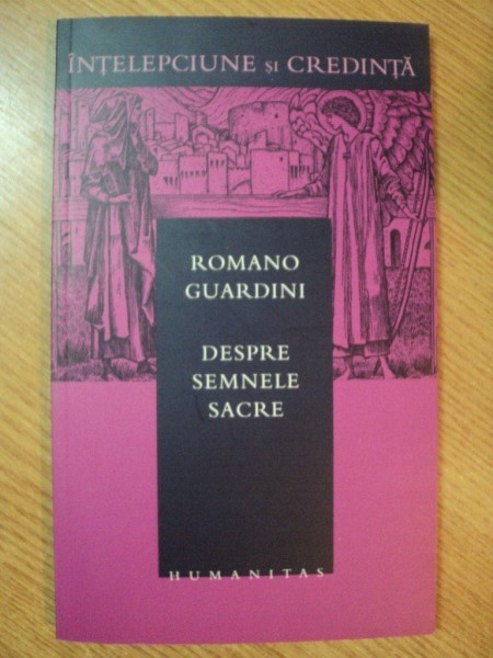 DESPRE SEMNELE SACRE de ROMANO GUARDINI , 2003 , PREZINTA SUBLINIERI