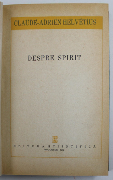 DESPRE SPIRIT de HELVETIUS , 1959 * EXEMPLAR RELEGAT