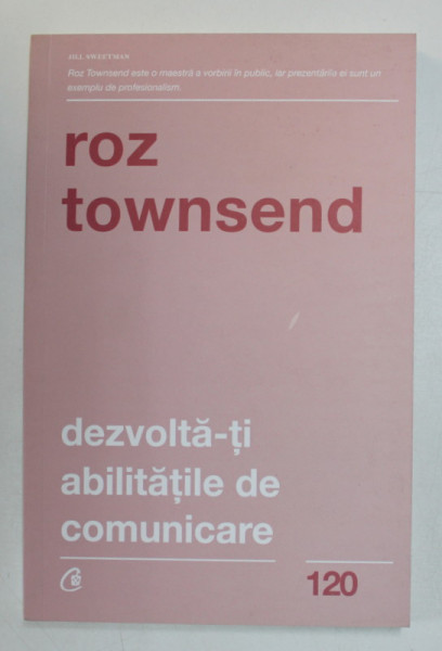 DEZVOLTA-TI ABILITATILE DE COMUNICARE de ROZ TOWNSEND , 2019 COTOR INTARIT CU SCOTCH