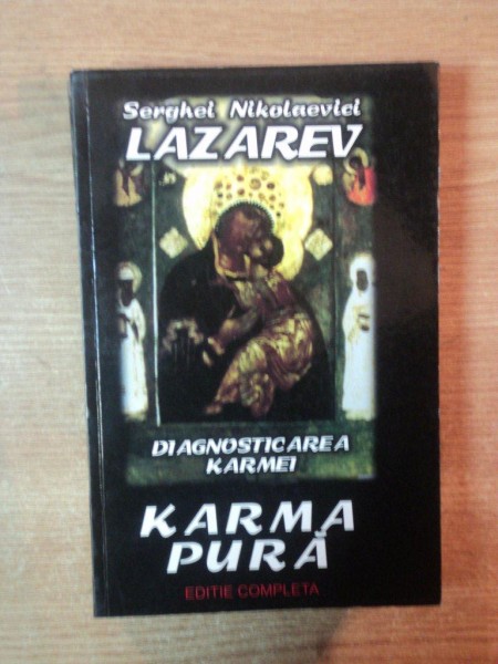 DIAGNOSTICAREA KARMEI , KARMA PURA de SERGHEI NIKOLAEVICI LAZAREV , Bucuresti