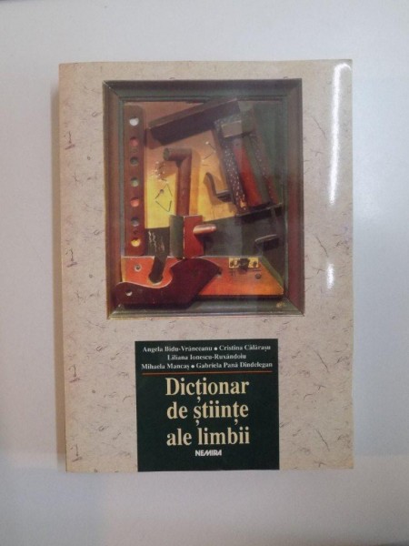DICTIONAR DE STIINTE ALE LIMBII-ANGELA BIDU-VRANCEANU,CRISTINA CALARASU LILIANA IONESCU-RUXANDOIU,MIHAELA MANCAS,GABRIELA PANA DINDELEGAN , 2001