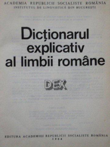DICTIONARUL EXPLICATIV AL LIMBII ROMANE (DEX) 1984