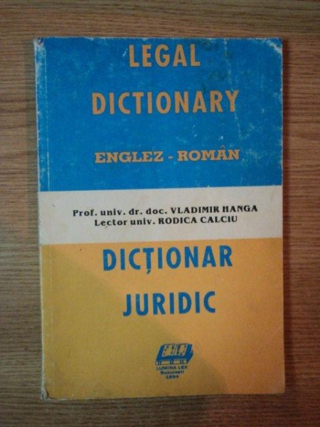 DICTIONAR JURIDIC ENGLEZ-ROMAN de HANGA VLADIMIR , CALCIU RODICA , 1994