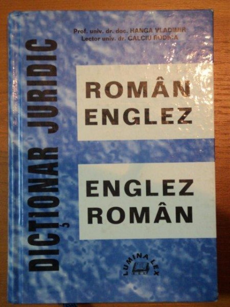 DICTIONAR JURIDIC,ROMAN/ENGLEZ,ENGLEZ/ROMAN,2007 editia a 4-a