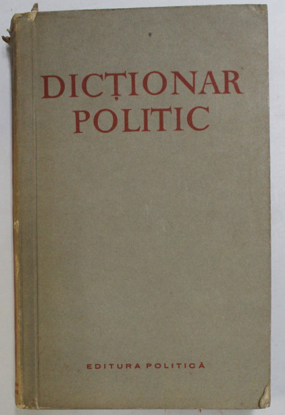 DICTIONAR POLITIC , intocmit sub redactia lui B.N. PONOMAREV , 1958