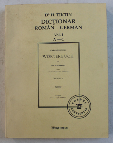 DICTIONAR ROMAN-GERMAN , VOL. I A-C de H. TIKTIN , Bukarest 1895