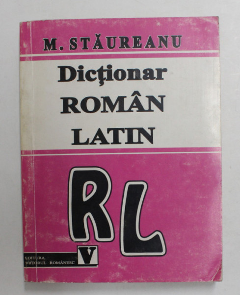 DICTIONAR ROMAN LATIN de M. STAUREANU , 1996
