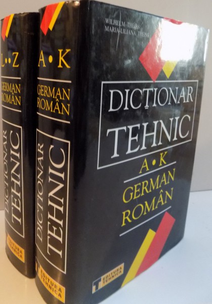 DICTIONAR TEHNIC, VOL. I (A-K) - II (L-Z), GERMAN-ROMAN, 2002