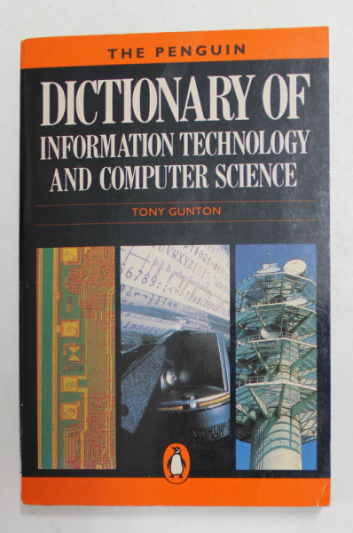 DICTIONARY OF INFORMATION TECHNOLOGY AND COMPUTER SCIENCE by TONY GUNTON , 1992