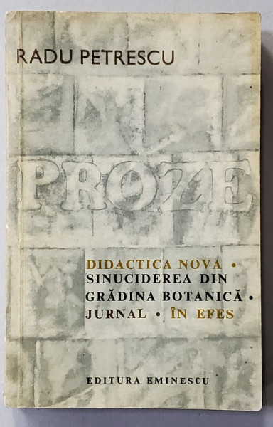 DIDACTICA NOVA , SINUCIDEREA DIN GRADINA  BOTANICA , JURNAL , IN EFES de RADU PETRESCU , 1971