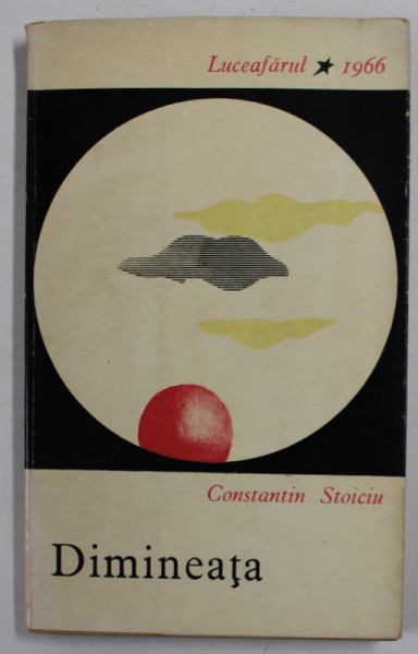 DIMINEATA , POVESTIRI de CONSTANTIN STOICIU , 1966