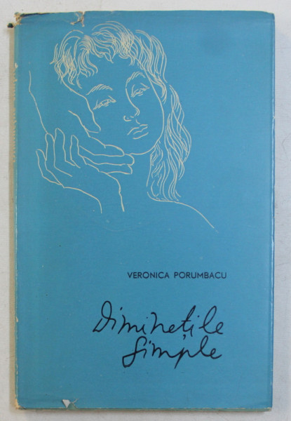 DIMINETILE SIMPLE - versuri de VERONICA PORUMBACU , coperta si ilustratiile de M . CONSTANTIN , 1961 , DEDICATIE*